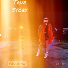 Arabian - True Story