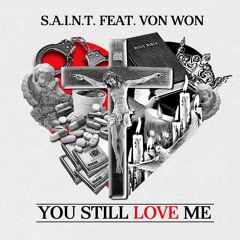 You Still Love Me (feat. Von Won)