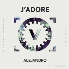 ALEJANDRO - J'Adore (Radio Edit)