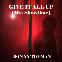 Give It All Up (Mr. Showtime)