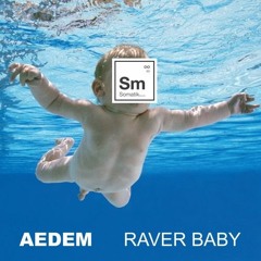 Aedem - Raver Baby