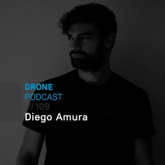 Drone Podcast 109 /// Diego Amura