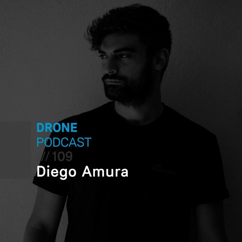 Drone Podcast 109 /// Diego Amura