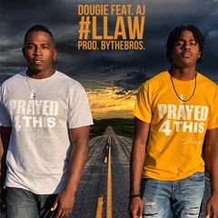 Dougie - #LLAW (Prod. ByTheBROS.) (feat. AJ)