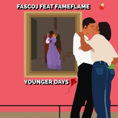 Younger Days (feat. FameFlame)