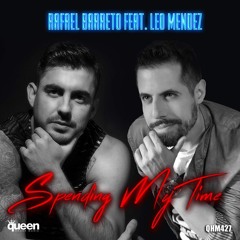 Rafael Barreto Ft. Leo Mendez - Spending My Time(Original Mix)