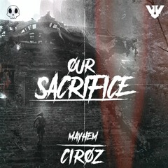 Our Sacrifice (&Ciroz)