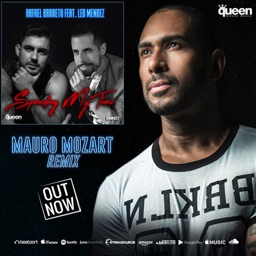 Rafael Barreto Ft. Leo Mendez - Spending My Time(Mauro Mozart)