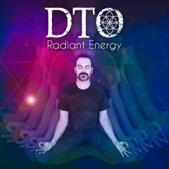 Radiant Energy By DTO - 5 Songs for 5 Koshas - Full Album Mix
