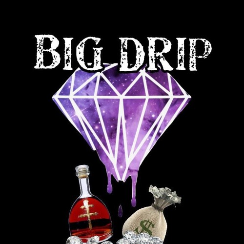 Stream Big Drip by Drippy  Listen online for free on SoundCloud