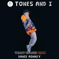 Tones And I - Dance Monkey  (Tommy Glasses Funky Remix)