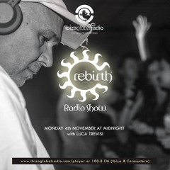 Rebirth Radio Show with Luca Trevisi 04-11-2019