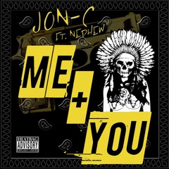 Jon-C Me + You ft. Nephew