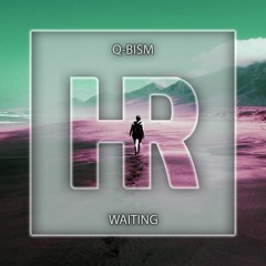 Q - BISM - Waiting [Free Download]