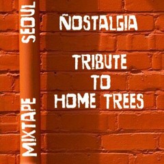 YungDxtti-Nostalgia "Tribute to HomeTrees"(prod.Mixtape Seoul)