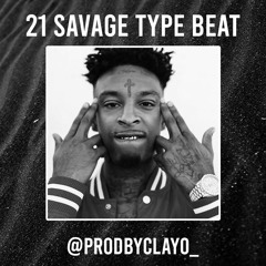 (FREE) 21 Savage Type trap Beat by @ProdByClayo_
