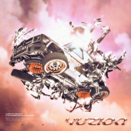 YUZION - Look At Me!! Remix (Feat. Flavordash, Changmo)
