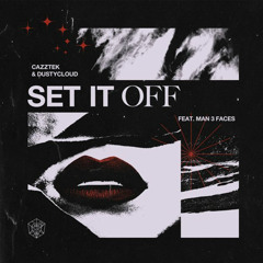 Cazztek & Dustycloud ft. Man3faces - Set It Off [Art Supplies Edit] ~ FREE DL
