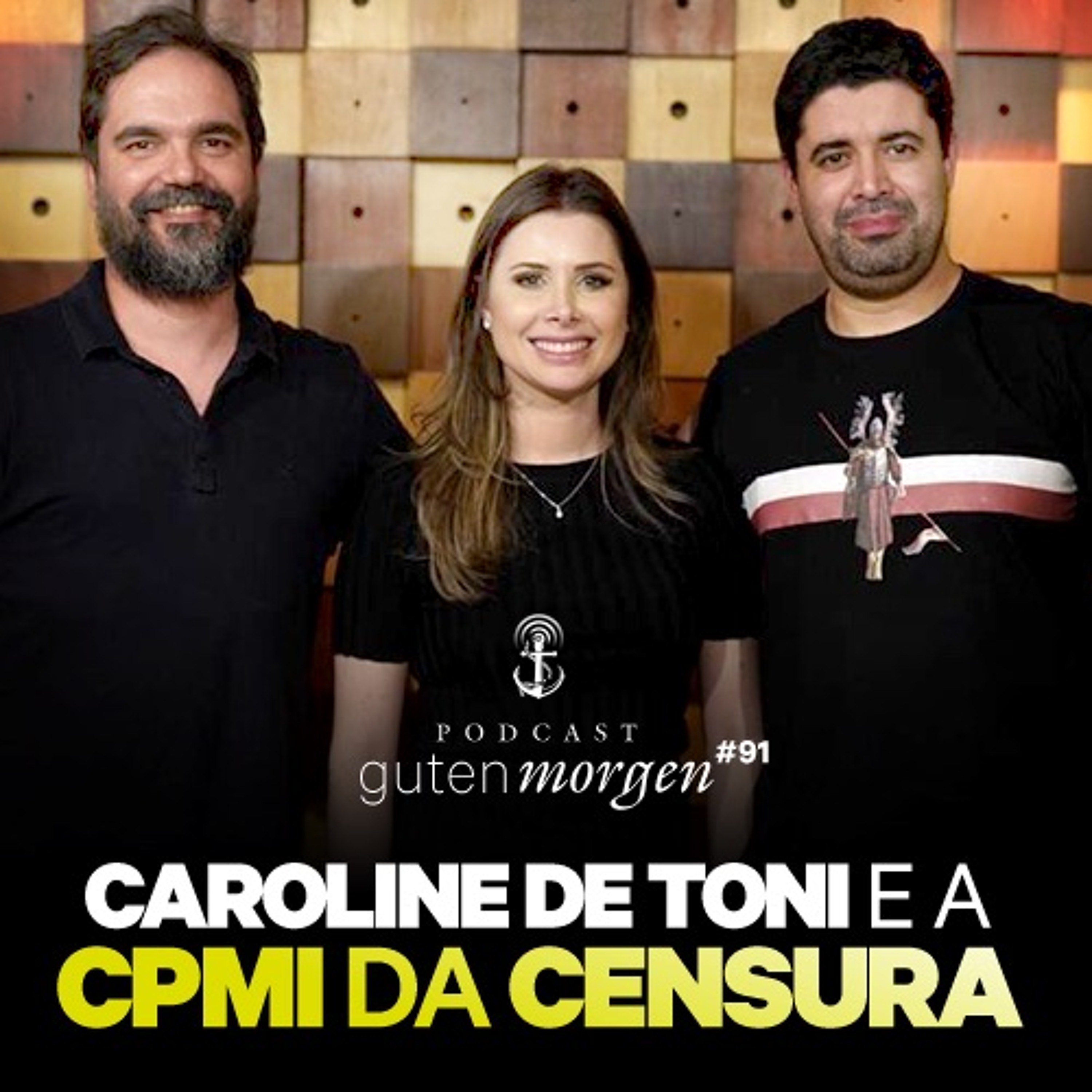 91: Caroline de Toni e a CPMI da Censura