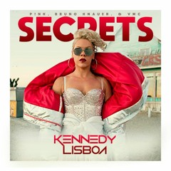 FREE DOWNLOAD P!nk, Bruno K & VMC - Secrets (KENNEDY LISBOA MASH)