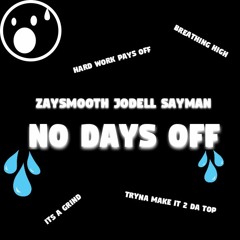 No Days Off - ZaySmooth ft. Jodell & Sayman