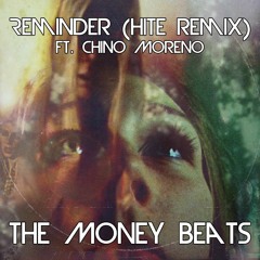 The Weeknd - Reminder ft. Chino Moreno (HITE Remix) [Prod. by the MONEY BEATS]