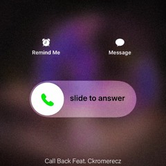 Call Back (Feat. Ckromerecz)