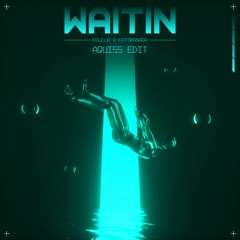 Waitin「aquiSS Edit」