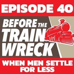 040 - When Men Settle For Less