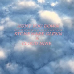 HUNT YOU DOWN - STONEWARE GLENN X CLOUD NINE