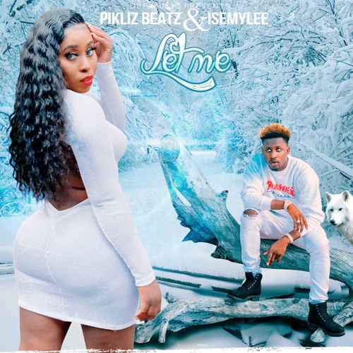 ISEMYLEE & PIKLIZ BEATZ - "Let Me"!