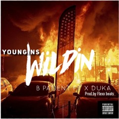 Youngins Wildin X B X Duka