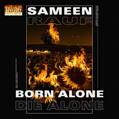 Born Alone, Die Alone (Prod. Sameen Rauf)