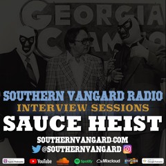 Sauce Heist - Southern Vangard Radio Interview Sessions
