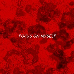 Focus On Myself (prod. Chu)
