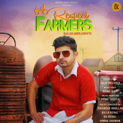 Respect Farmers - Rajveer Raja | Being King