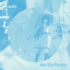 Miraie & Milkoi - ミサキ 『Misaki』(dan3ta Remix)
