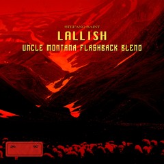 Stefano Saint x Alkaline - Lallish (Uncle Montana Flashback Blend)