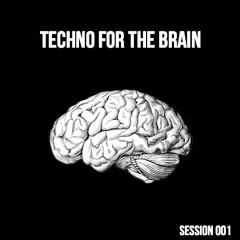 Techno for the brain Session 001