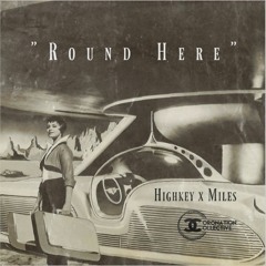 ROUND HERE feat. ChampagneCrawford