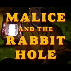 MALICE AND THE RABBIT HOLE