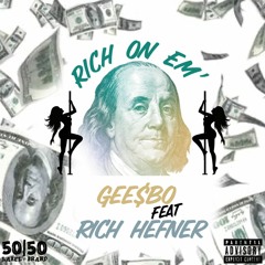 Rich On Em' (Feat. Rich Hefner)