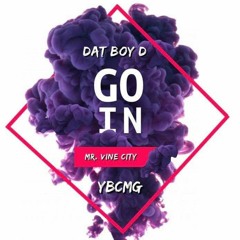 Dat Boy D "Go In" Freestyle
