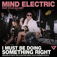 Mind Electric feat. Kylie Auldist - I Must Be Doing Something Right (Rubber People Remix)