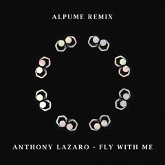 Anthony Lazaro - Fly With Me (Alpume Remix)