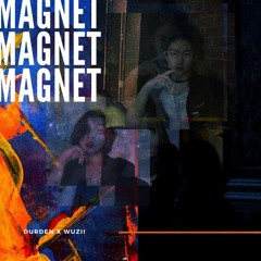 MAGNET (Feat. WuzII)