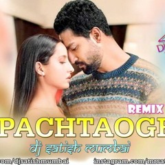 Pachtaoge Remix Dj Satish Mumbai Arijit Singh Vicky Kaushal, Nora Fatehi Jaani,B Praak