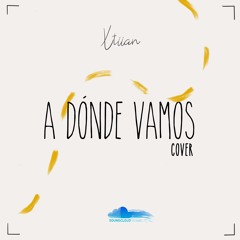 A dónde vamos - Morat | Xtiian COVER