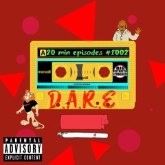 D.A.R.E :  Ep#1002