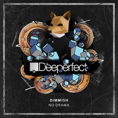 Dimmish - No Drama (Original Mix)